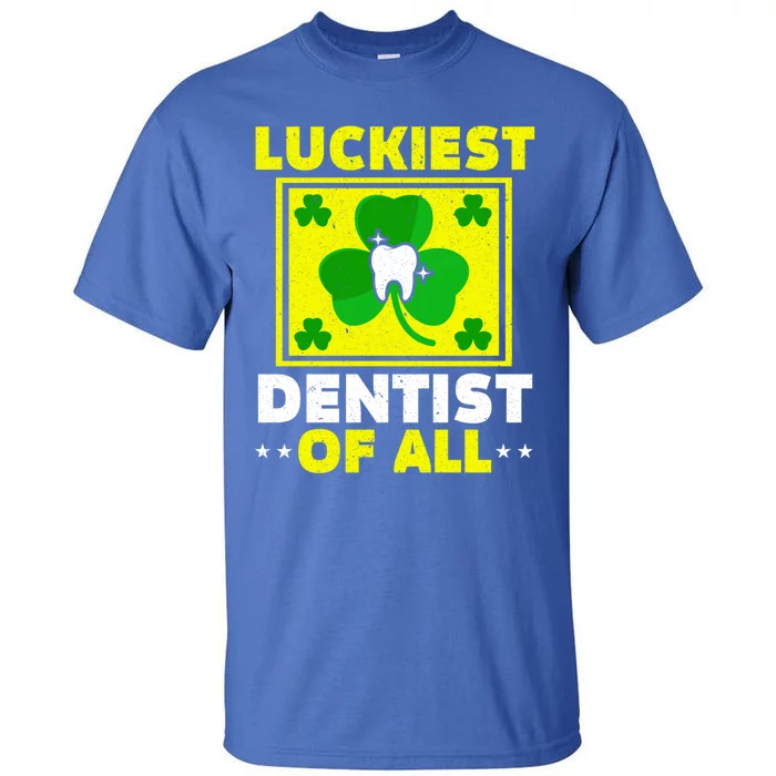 Luckiest Dentist Of All Dentistry St Patrick's Day Gift Tall T-Shirt