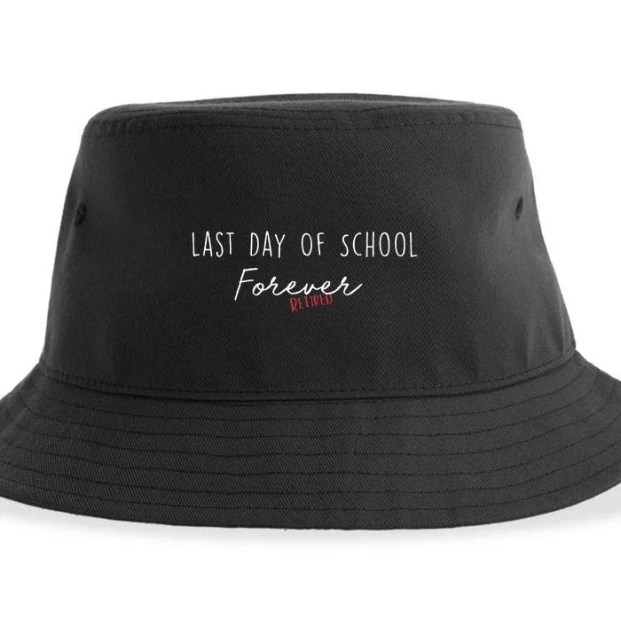 Last Day Of School Forever Funny Retirement Teacher Sustainable Bucket Hat