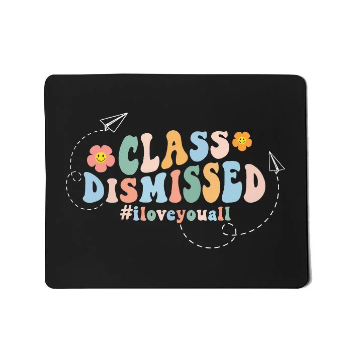 Last Day Of School Groovy Class Dismissed I Love You All Mousepad