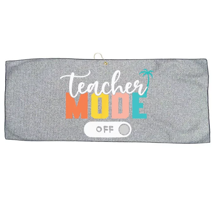 Last Day Of School Teacher Mode Off Teacher Large Microfiber Waffle Golf Towel