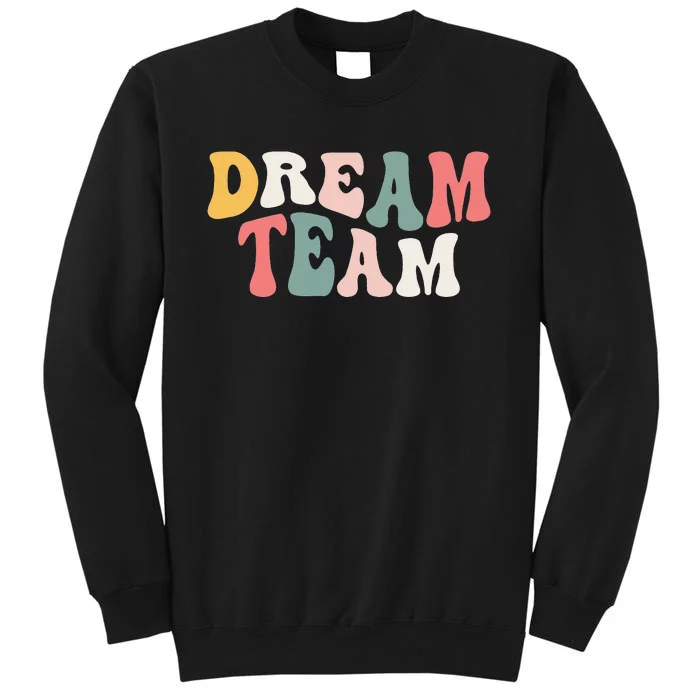 Last Day Of School Back To School Dream Team Teacher Sweatshirt