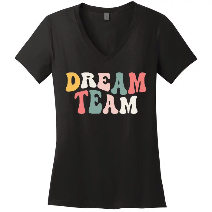 Last Day Of School Back To School Dream Team Teacher Women's V-Neck T-Shirt