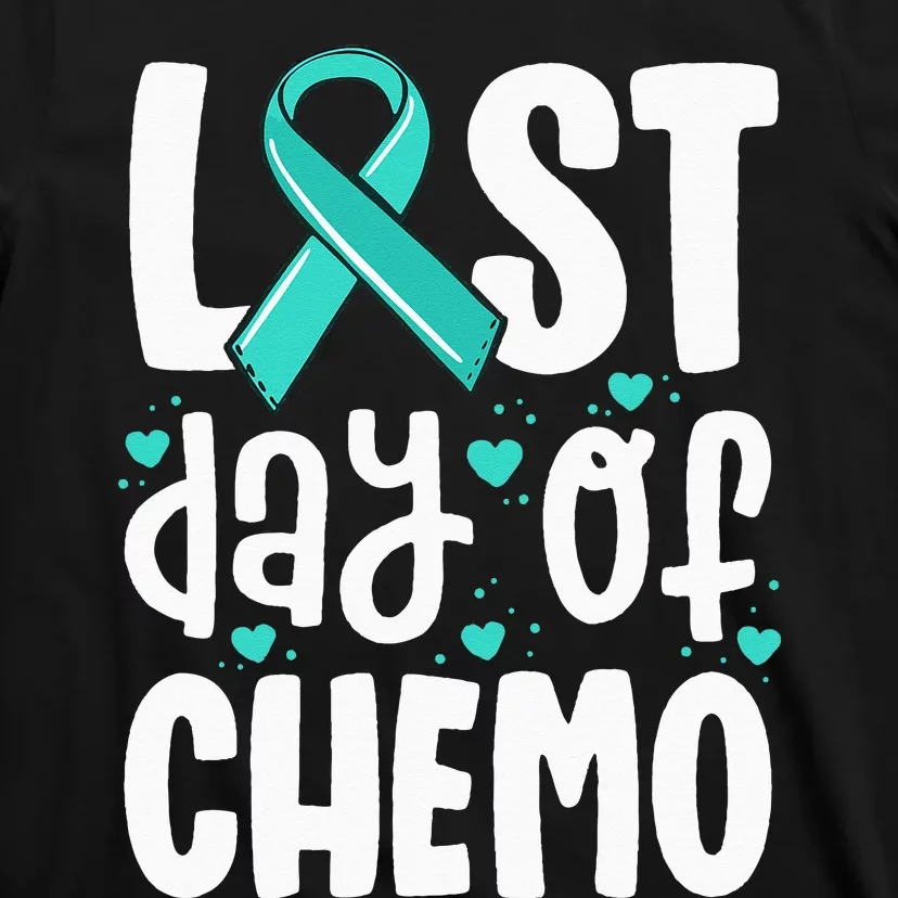 Last Day Of Chemo Women Ovarian Cancer Support Gifts T-Shirt