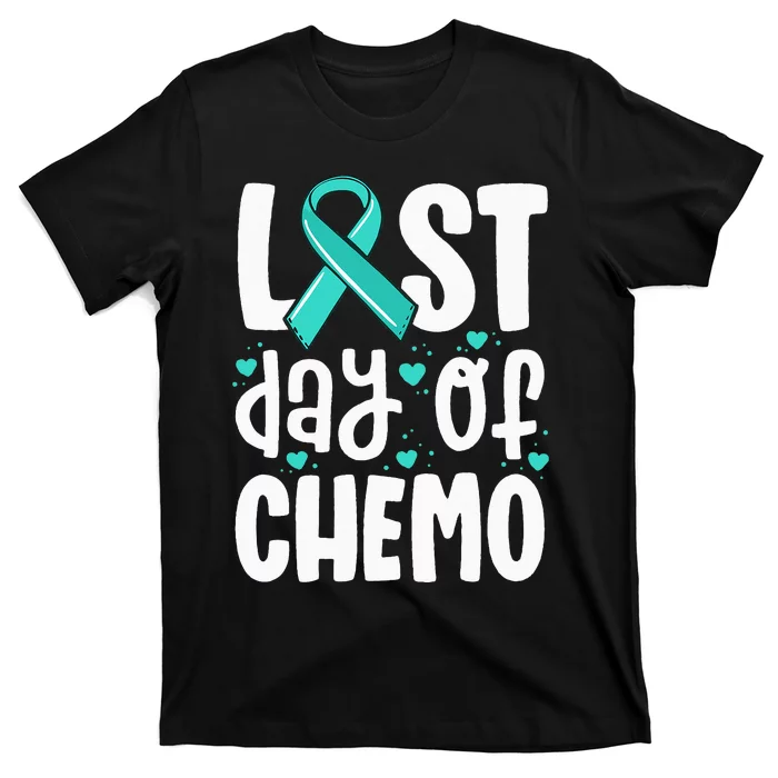 Last Day Of Chemo Women Ovarian Cancer Support Gifts T-Shirt