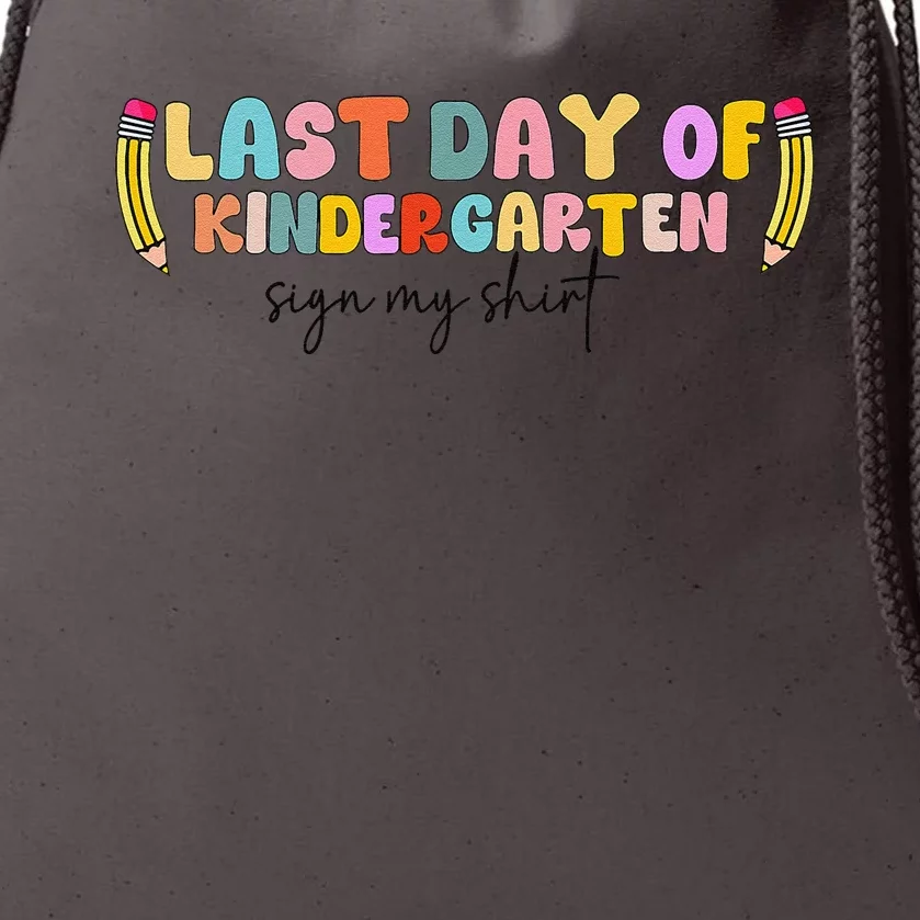 Last Day Of Kindergarten Sign My Funny Sign My Drawstring Bag