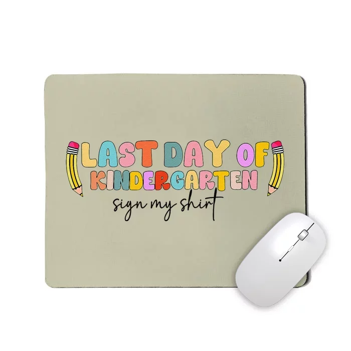 Last Day Of Kindergarten Sign My Funny Sign My Mousepad