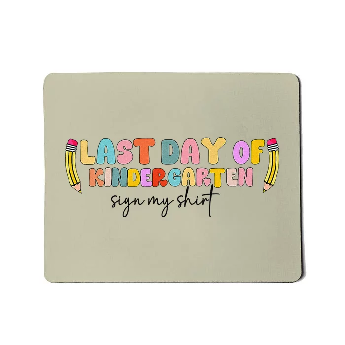 Last Day Of Kindergarten Sign My Funny Sign My Mousepad