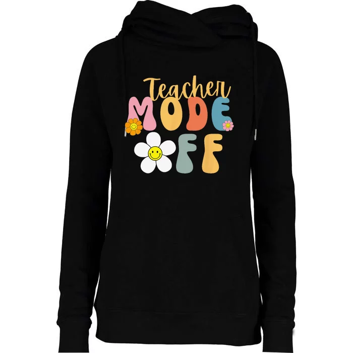 Last Day of School teacher mode off Teacher Womens Funnel Neck Pullover Hood