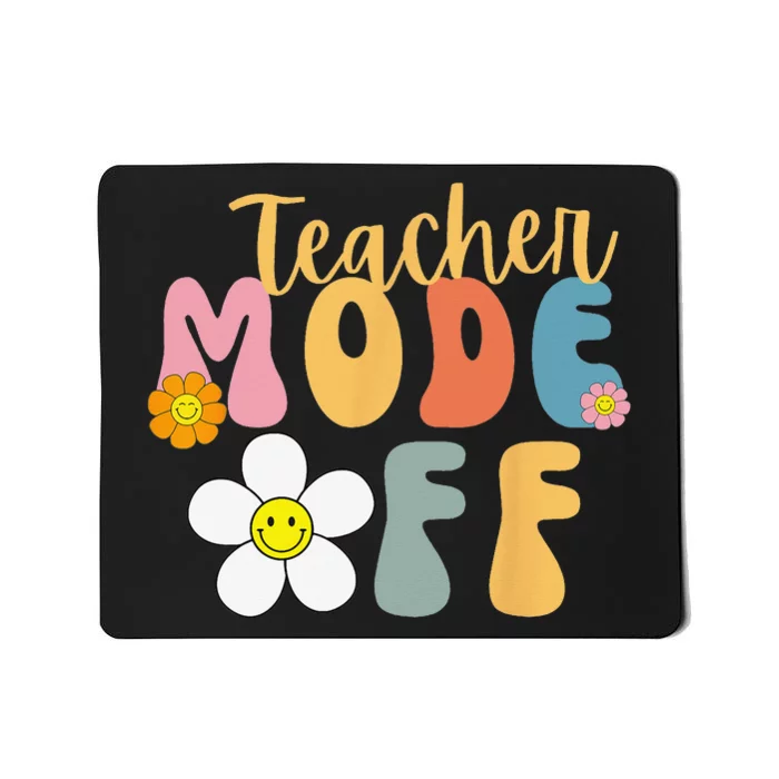 Last Day of School teacher mode off Teacher Mousepad