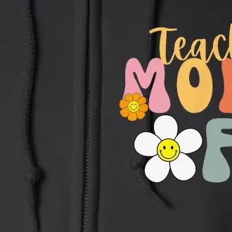 Last Day of School teacher mode off Teacher Full Zip Hoodie