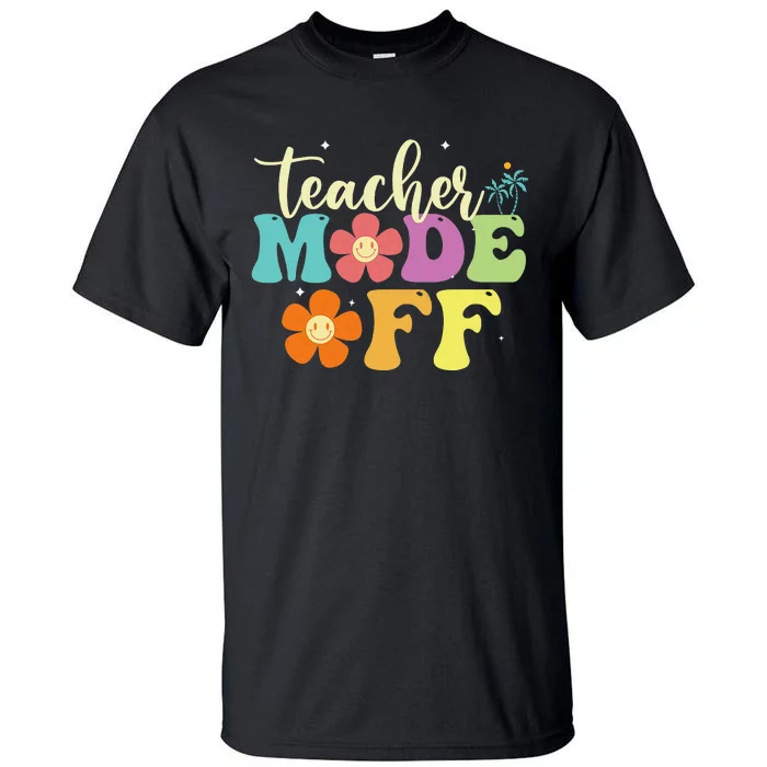 Last Day of School teacher mode off Teacher Tall T-Shirt