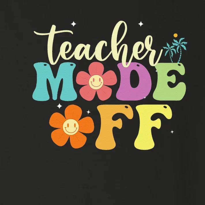 Last Day of School teacher mode off Teacher Toddler Long Sleeve Shirt