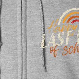 Last Day Of School For Teacher Student Graduation Full Zip Hoodie