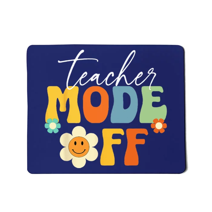 Last Day of School teacher mode off Teacher Mousepad