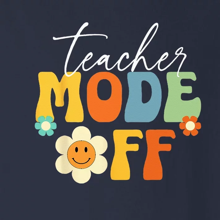 Last Day of School teacher mode off Teacher Toddler Long Sleeve Shirt