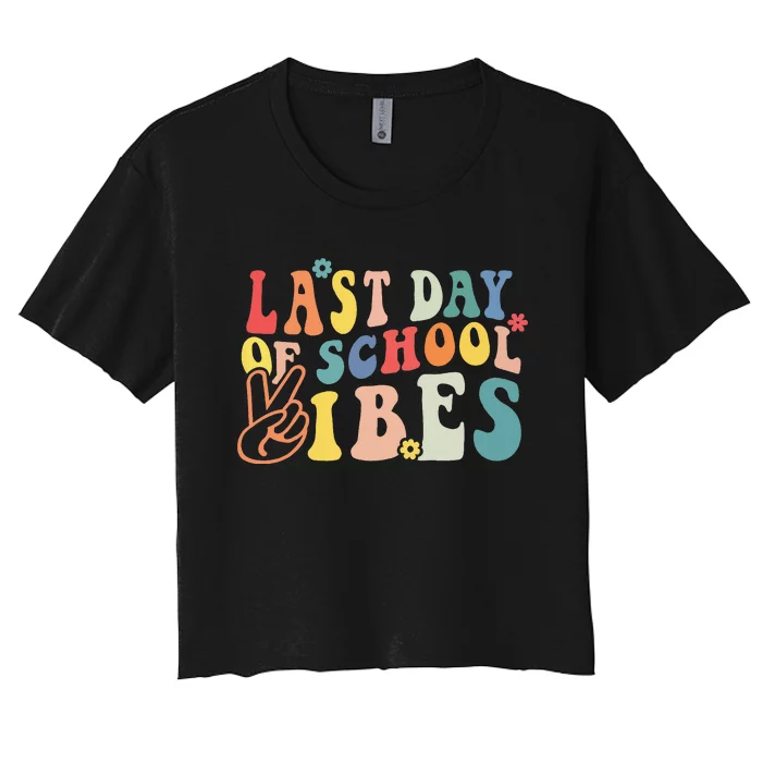 Last Day Of School Vibes Retro Vintage Teacher Graduation Women's Crop Top Tee