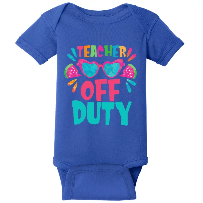 Last Day Of School Summer Break Teacher Off Duty Baby Bodysuit