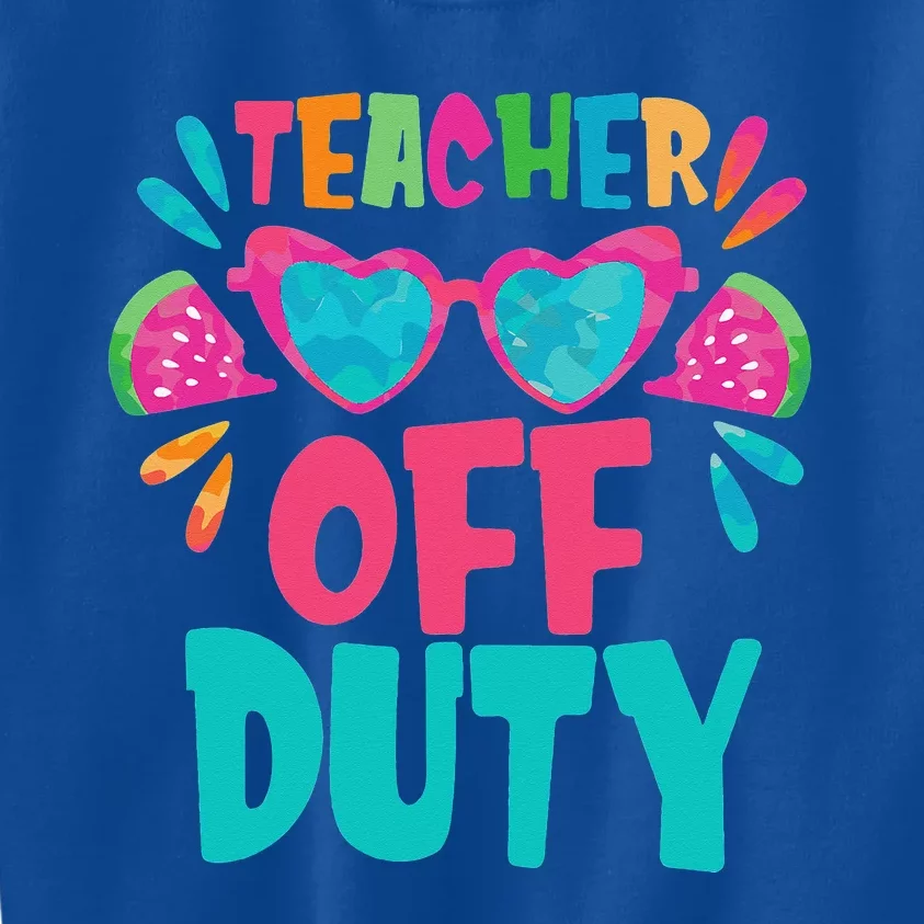 Last Day Of School Summer Break Teacher Off Duty Kids Sweatshirt