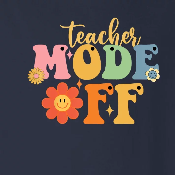 Last Day Of School Teacher Mode Off Teacher Toddler Long Sleeve Shirt