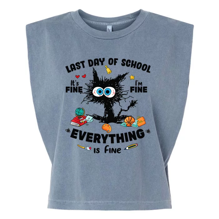 Last Day Of School Black Cat Its Fine Im Fine Everything Garment-Dyed Women's Muscle Tee