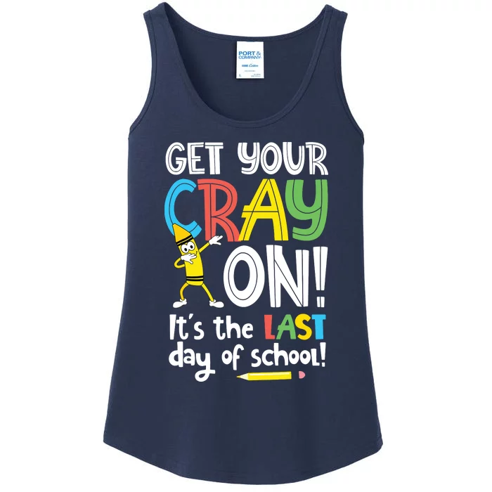 Last Day Of School Get Your Cray On Funny Teacher Ladies Essential Tank