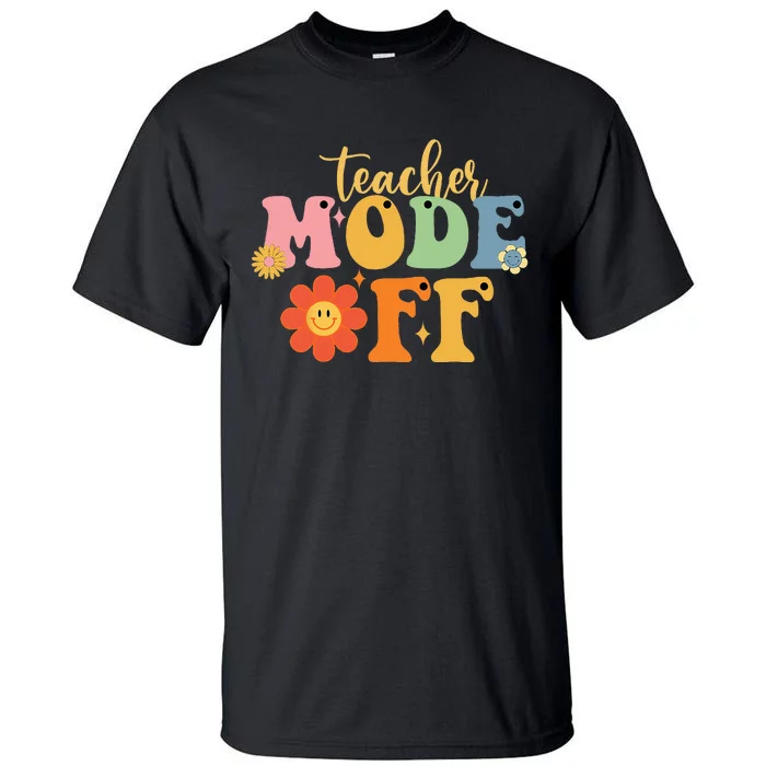 Last Day of School teacher mode off Teacher Tall T-Shirt