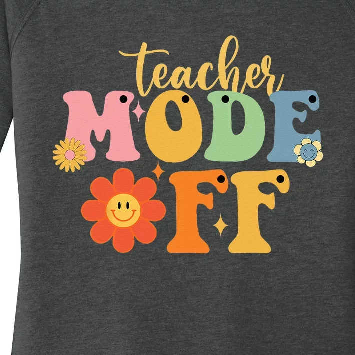 Last Day of School teacher mode off Teacher Women's Perfect Tri Tunic Long Sleeve Shirt