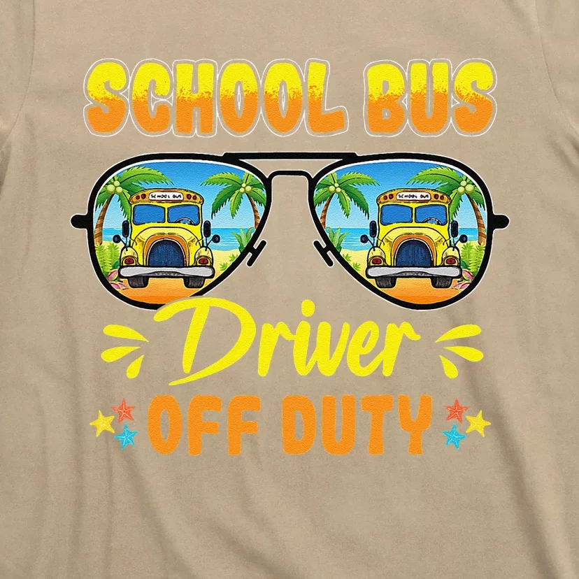 Last Day Of School Funny School Bus Driver Off Duty T-Shirt