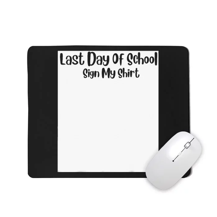 Last Day Of School Sign My Funny Sign My School Mousepad