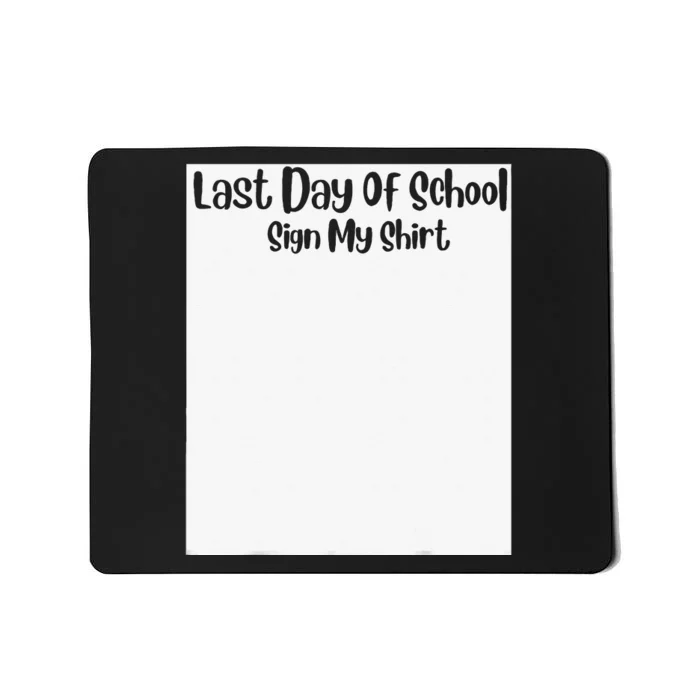 Last Day Of School Sign My Funny Sign My School Mousepad