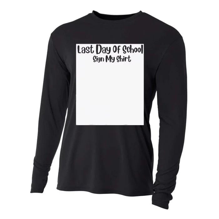 Last Day Of School Sign My Funny Sign My School Cooling Performance Long Sleeve Crew