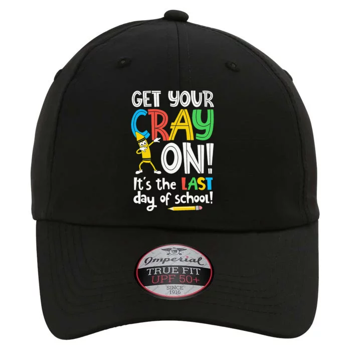 Last Day Of School Get Your Cray On Funny Teacher The Original Performance Cap