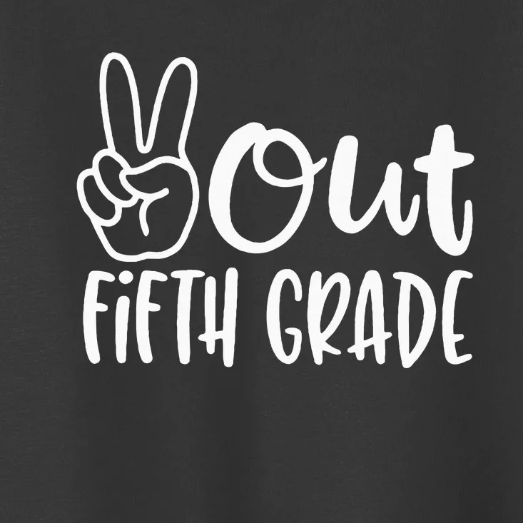 Last Day Of School Peace Out Fifth 5th Grade Teacher Kids Toddler T-Shirt