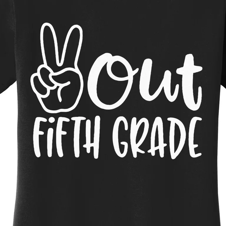 Last Day Of School Peace Out Fifth 5th Grade Teacher Kids Women's T-Shirt