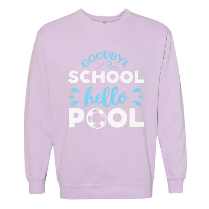 Last Day Of School Goodbye School Hello Pool Premium Garment-Dyed Sweatshirt