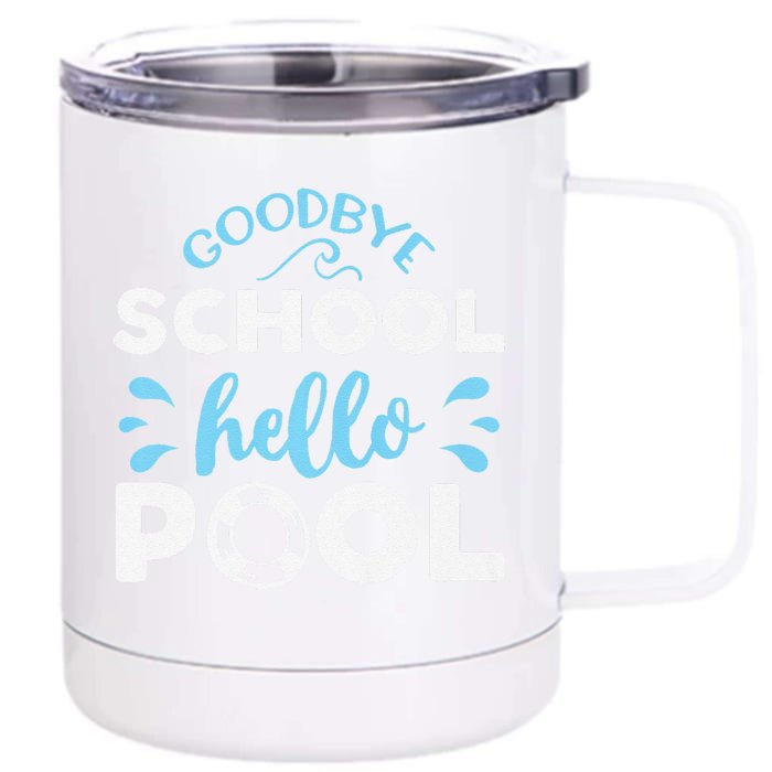 Last Day Of School Goodbye School Hello Pool Premium Front & Back 12oz Stainless Steel Tumbler Cup