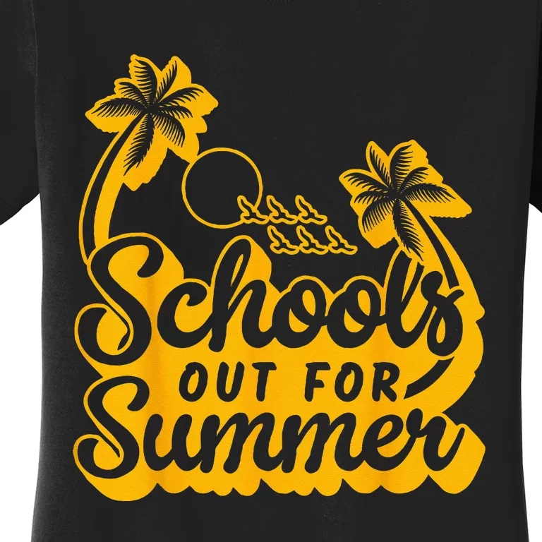 Last Day Of School Teacher Schools Out For Summer Student Women's T-Shirt