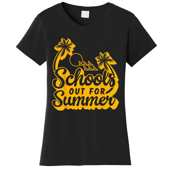 Last Day Of School Teacher Schools Out For Summer Student Women's T-Shirt