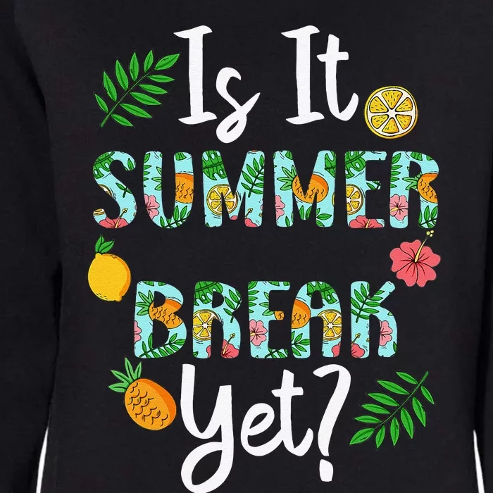 Last Day Of School Is It Summer Break Yet Teacher Vacation Womens California Wash Sweatshirt