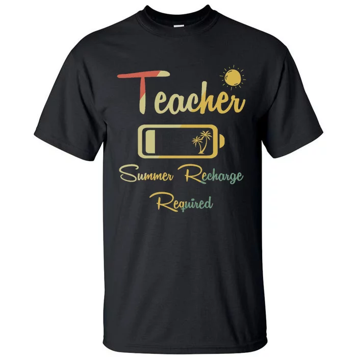 Last Day Of School Vintage Teacher Summer Recharge Required Tall T-Shirt