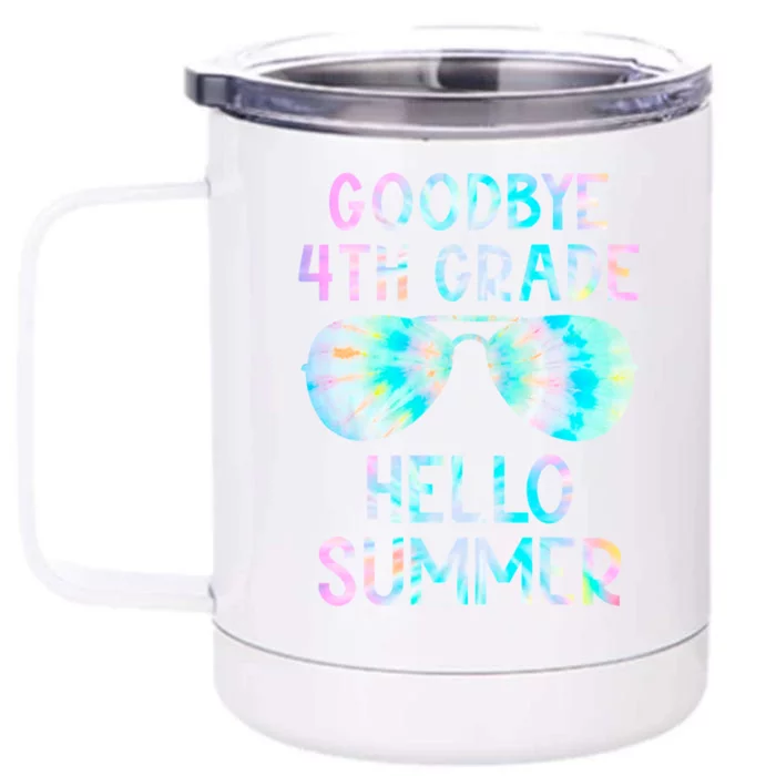 Last Day Of School Goodbye 4Th Grade Hello Summer Tie Dye Cool Gift Front & Back 12oz Stainless Steel Tumbler Cup