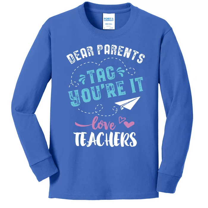 Last Day Of School Gift Dear Parents Tag Youre It Gift Kids Long Sleeve Shirt