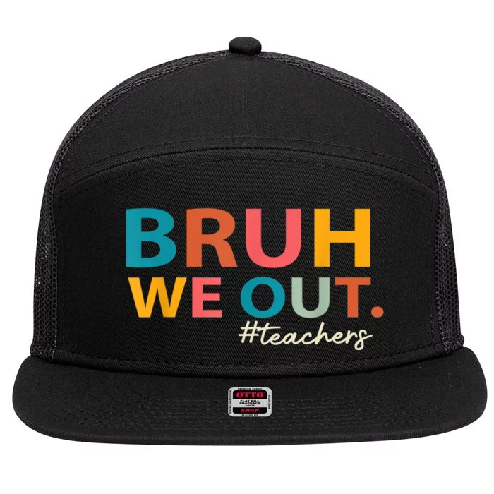 Last Day Of School Bruh We Out Teachers End Of School Year Gift 7 Panel Mesh Trucker Snapback Hat