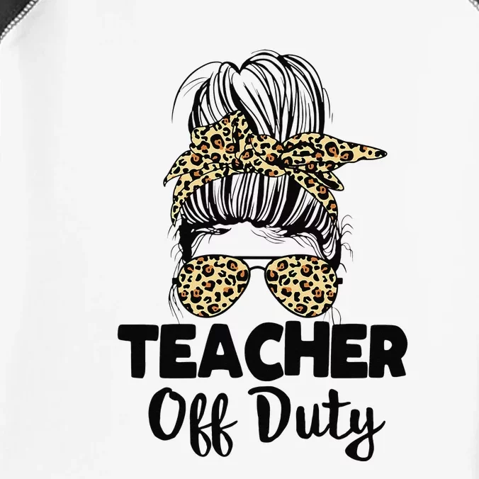 Last Day Of School For Teacher Messy Bun Teacher Off Duty Infant Baby Jersey Bodysuit