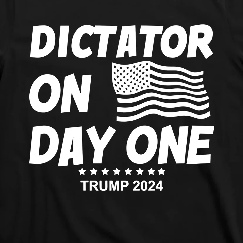 Limited Dictator On Day One Trump 2024 T-Shirt