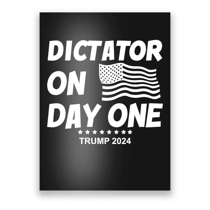 Limited Dictator On Day One Trump 2024 Poster