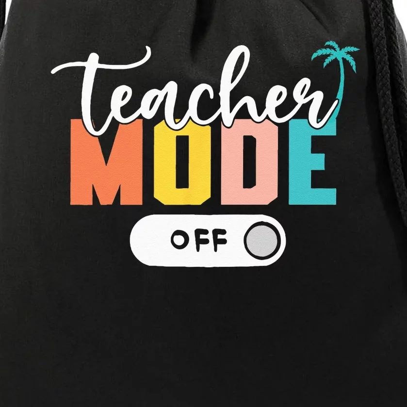 Last Day of School teacher mode off Teacher Drawstring Bag