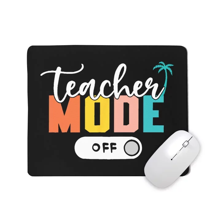 Last Day of School teacher mode off Teacher Mousepad