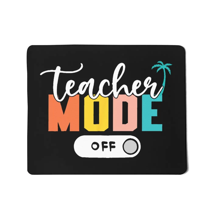 Last Day of School teacher mode off Teacher Mousepad