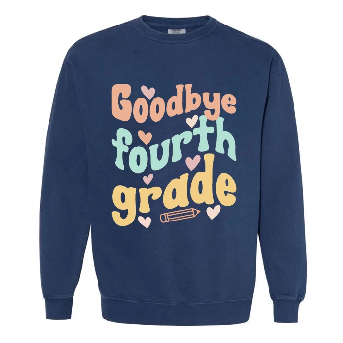 Last Day Of 4th Grade Groovy 4th Grade Last Day Of School Garment-Dyed Sweatshirt